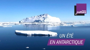 &quot; Un été en Antarctique&quot; sur France culture